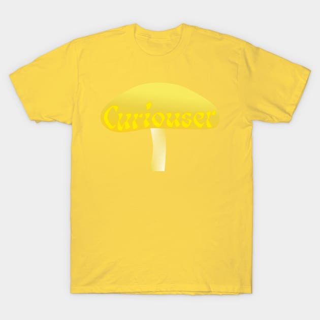 Curiouser Yellow Mushroom from Alice in Wonderland - Yellow T-Shirt by Lyrical Parser